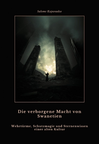 Die verborgene Macht von Swanetien