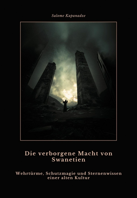 Die verborgene Macht von Swanetien - Salome Kapenadze
