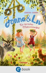 Jonna & Liv. Ein tierisches Mittsommerfest - Sandra Grimm