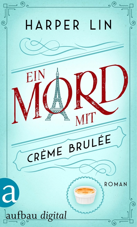 Ein Mord mit Cr&egrave;me brul&eacute;e - Harper Lin
