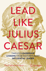 Lead Like Julius Caesar - Paul Vanderbroeck