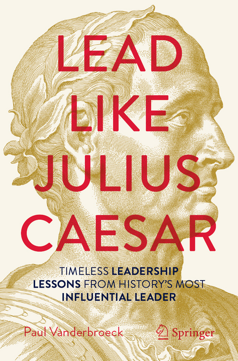 Lead Like Julius Caesar - Paul Vanderbroeck