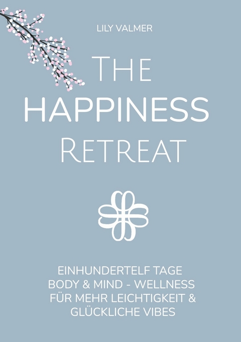 The Happiness Retreat -  Lily Valmer