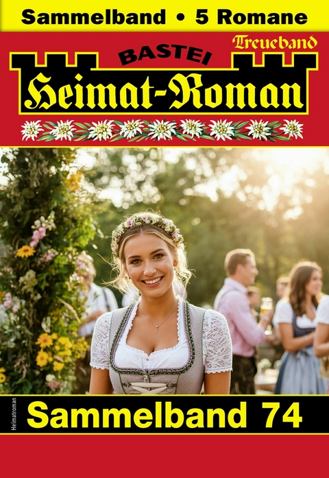 Heimat-Roman Treueband 74 - Lothar Eschbach, Rosi Wallner, Andreas Kufsteiner, Verena Kufsteiner