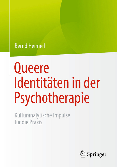 Queere Identit&auml;ten in der Psychotherapie -  Bernd Heimerl
