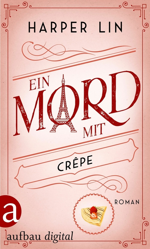 Ein Mord mit Cr&ecirc;pe - Harper Lin