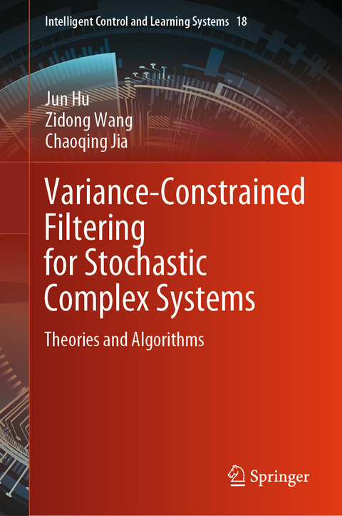 Variance-Constrained Filtering for Stochastic Complex Systems -  Jun Hu,  Zidong Wang,  Chaoqing Jia