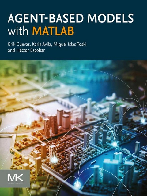 Agent-Based Models with MATLAB -  Karla Avila,  Erik Cuevas,  Hector Escobar,  Miguel Islas Toski