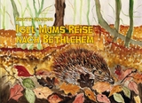 Igel Mums Reise nach Bethlehem - Brigitte Meertens