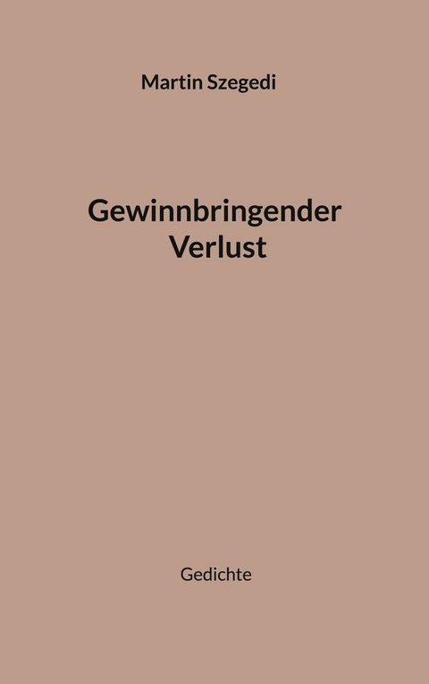 Gewinnbringender Verlust - Martin Szegedi