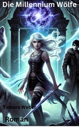 Die Millennium Wölfe - Tamara Weber