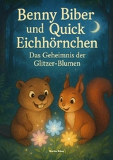 Benny Biber und Quick Eichh&ouml;rnchen - Martin K&uuml;ng