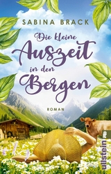 Die kleine Auszeit in den Bergen - Sabina Brack