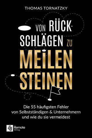 Von Rückschlägen zu Meilensteinen