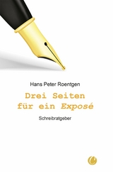 Drei Seiten f&uuml;r ein Expos&eacute; -  Hans Peter Roentgen