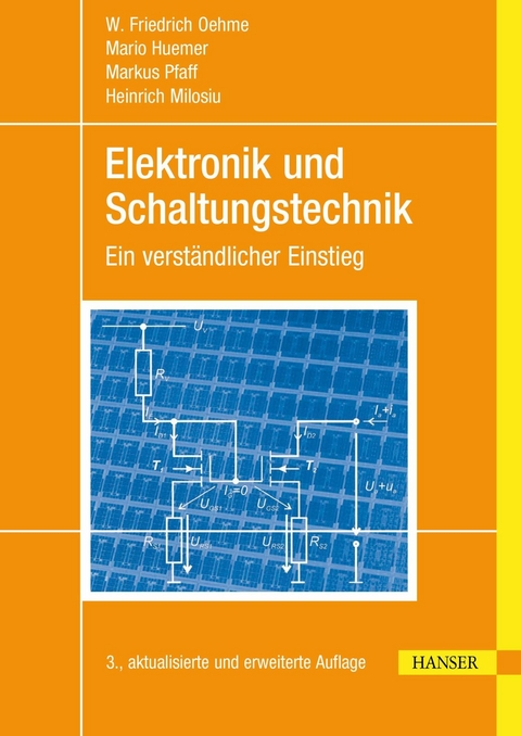 Elektronik und Schaltungstechnik - W. Friedrich Oehme, Mario Huemer, Markus Pfaff, Heinrich Milosiu