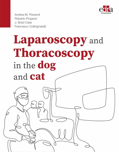 Laparoscopy and Thoracoscopy in the dog and cat -  Andrea M. Pievaroli