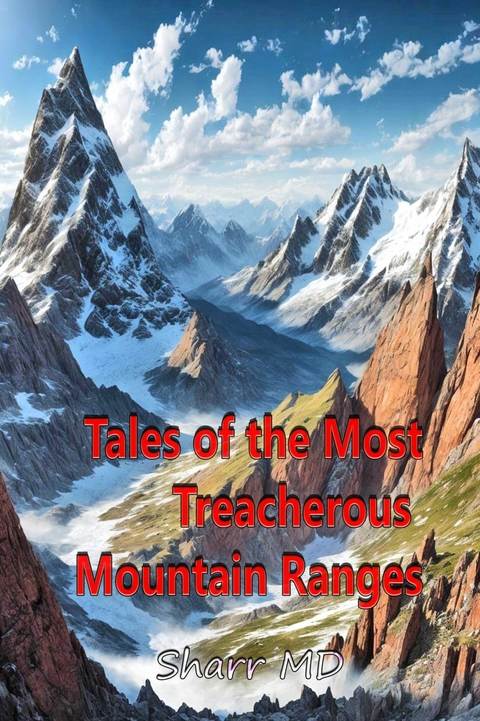 Tales of the Most Treacherous Mountain Ranges -  Sharr MD