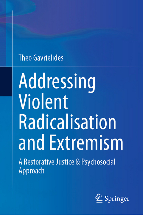 Addressing Violent Radicalisation and Extremism - Theo Gavrielides