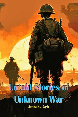 Untold Stories of Unknown War