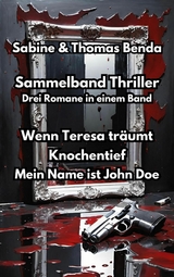 Sammelband Thriller - Drei Romane in einem Band - Sabine Benda, Thomas Benda