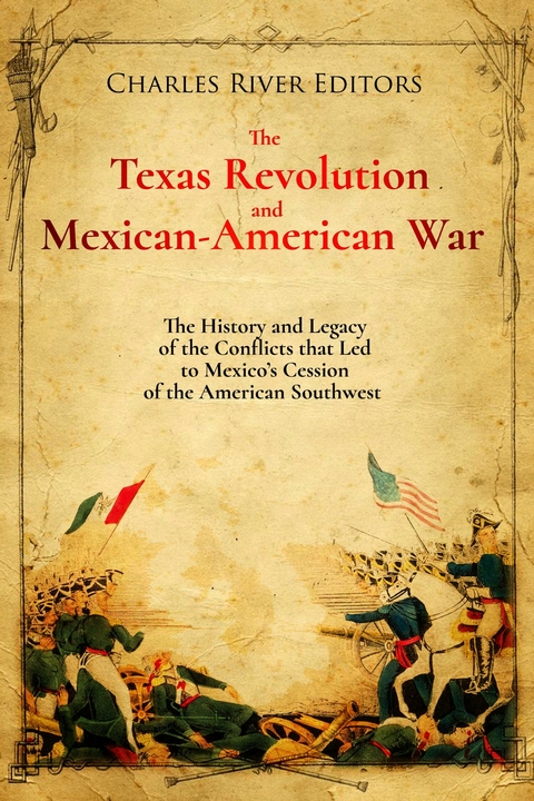The Texas Revolution and Mexican-American War - 