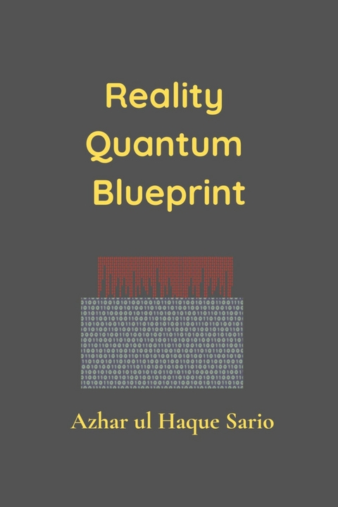 Reality Quantum Blueprint - Azhar Ul Haque Sario