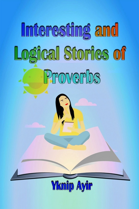 Interesting and Logical Stories of Proverbs -  Yknip Ayir