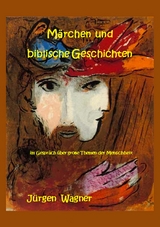 M&auml;rchen und biblische Geschichten - J&uuml;rgen Wagner