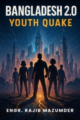 Bangladesh 2.0: Youth Quake Protocol - Engr. Rajib Mazumder