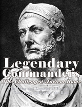 Legendary Commanders Who Challenged Ancient Rome - 