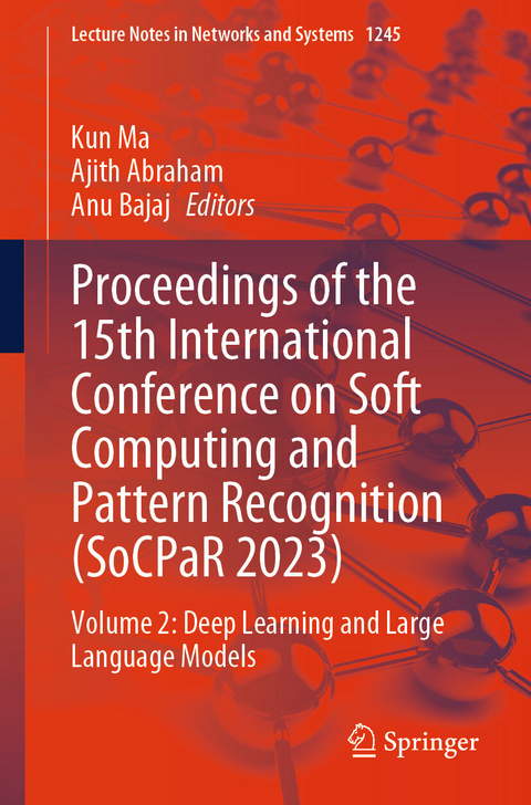 Proceedings of the 15th International Conference on Soft Computing and Pattern Recognition (SoCPaR 2023) - 