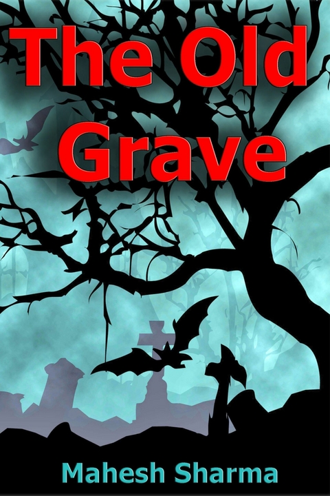 The Old Grave -  Mahesh Sharma