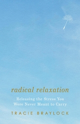 Radical Relaxation -  Tracie Braylock
