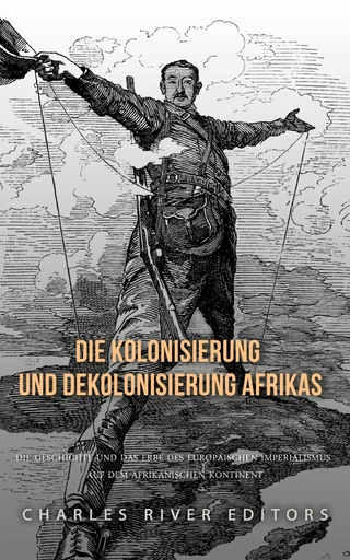 Die Kolonisierung und Dekolonisierung Afrikas