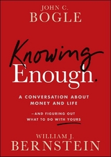 Knowing Enough -  William J. Bernstein,  John C. Bogle