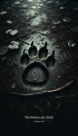 Die Narben der Stadt - Anonymer Autor