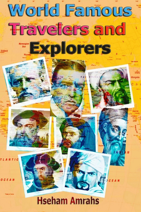 World Famous Travelers and Explorers -  Hseham Amrahs
