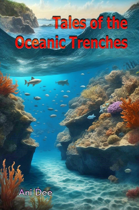 Tales of the Oceanic Trenches -  Ani Dee