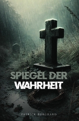 Spiegel der Wahrheit - Patrick Burghard