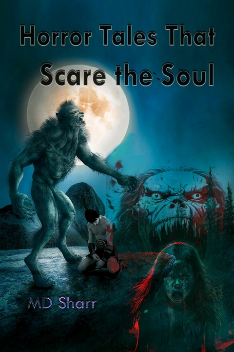 Horror Tales That Scare the Soul -  MD Sharr