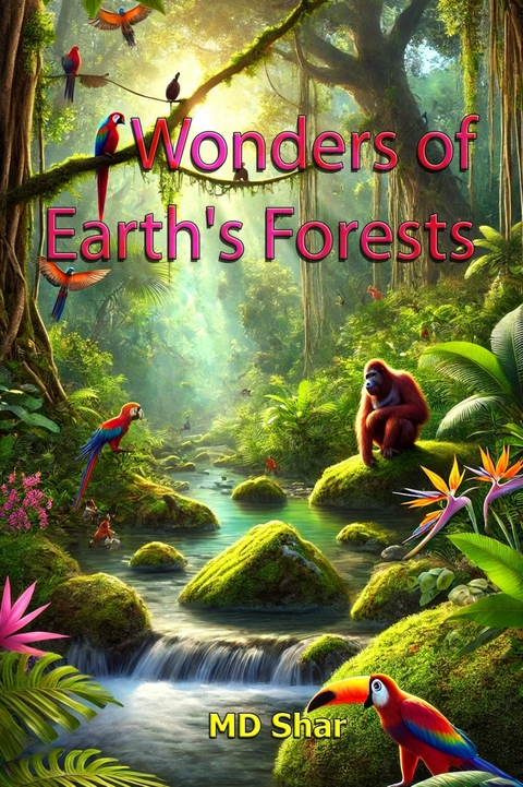 Wonders of Earth's Forests -  MD Shar