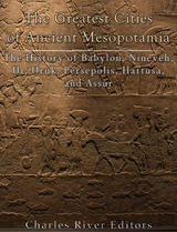 Greatest Cities of Ancient Mesopotamia - 