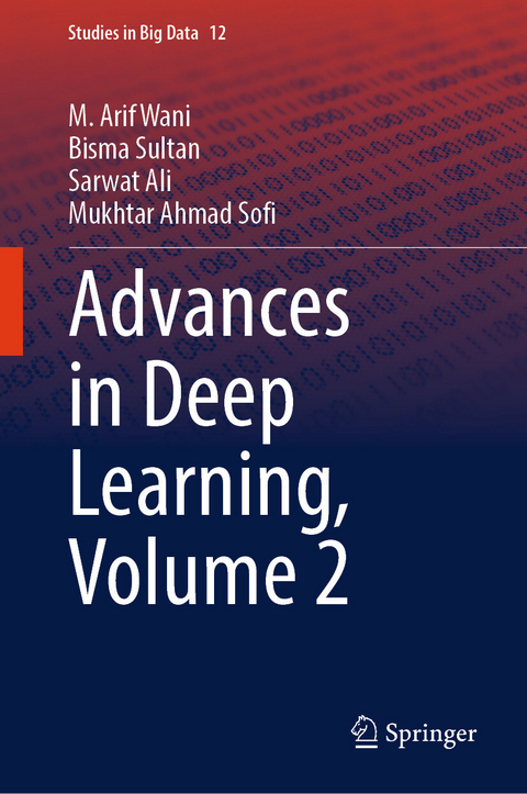 Advances in Deep Learning, Volume 2 -  M. Arif Wani,  Bisma Sultan,  Sarwat Ali,  Mukhtar Ahmad Sofi