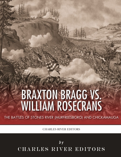 Braxton Bragg vs. William Rosecrans - 