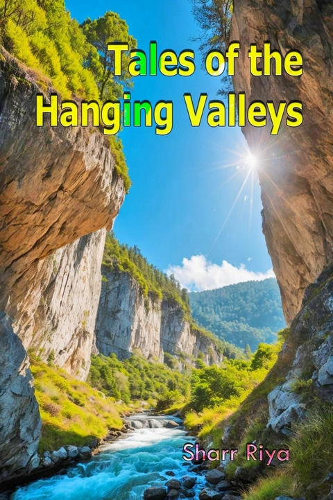 Tales of the Hanging Valleys -  Sharr Riya