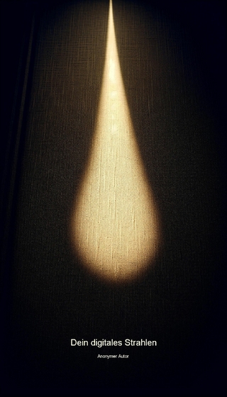 Dein digitales Strahlen