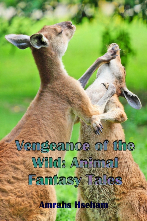 Vengeance of the Wild -  Amrahs Hseham