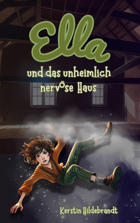 Ella und das unheimlich nerv&ouml;se Haus - Kerstin Hildebrandt
