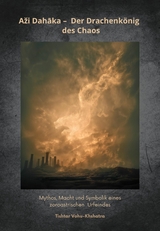 Aži Dahāka &ndash; Der Drachenk&ouml;nig des Chaos - Tishtar Vohu-Khshatra